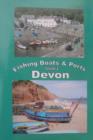 Image for The Fishing Boats and Ports of Devon : An Alternative Way to Explore Devon : v. 2