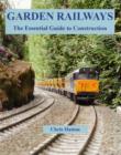 Image for Garden railways  : the essential guide to construction