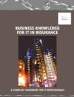 Image for Business Knowledge for IT in Insurance : The Complete Handbook for IT Professionals