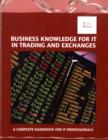 Image for Business Knowledge for IT in Trading and Exchanges : The Complete Handbook for IT Professionals