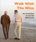 Image for Walk with the Wise : An Invitation to See Life Differently