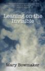 Image for Leaning on the Invisible