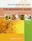 Image for The Aromantic Guide to Unlocking the Powerful Health and Rejuvenation Benefits of Vegetable Oils