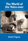 Image for The world of the voice-over  : writing, adapting and translating scripts, training the voice, building a studio