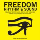 Image for Freedom, rhythm and sound  : revolutionary jazz cover art, 1960-78
