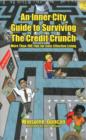 Image for An Inner City Guide to Surviving the Credit Crunch : More Than 100 Tips for Cost-effective Living