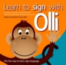 Image for Learn to sign with Olli  : the fun way to learn sign language