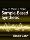 Image for How to Make a Noise: Sample-Based Synthesis