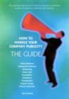 Image for How to Handle Your Company Publicity : The Guide : v. 1