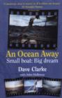 Image for An ocean away  : small boat, big dream