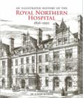 Image for An Illustrated History of the Royal Northern Hospital 1856 - 1992