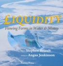 Image for Liquidity : Flowing Forms in Water and Money