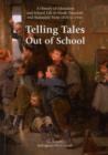 Image for Telling Tales Out of School : A History of Education and School Life in North Tynedale and Redesdale from 1870 to 1944