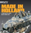 Image for Made in Holland  : a portfolio of Dutch master modellers