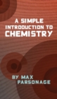 Image for A Simple Introduction to Chemistry