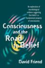 Image for Consciousness and the Road to Belief