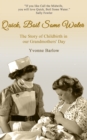 Image for Quick, Boil Some Water!: The Story of Childbirth in Our Grandmothers&#39; Day
