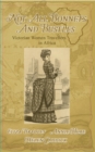 Image for Not all bonnets and bustles: Victorian women travellers in Africa