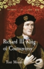 Image for Richard III King of Controversy