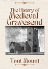 Image for History of Medieval Gravesend