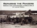 Image for Repairing the Panzers : German Tank Maintenance in World War 2 : Volume 1