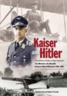 Image for For Kaiser and Hitler: from military aviator to high command - the memoirs of Luftwaffe General Alfred Mahncke, 1910-1945