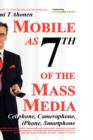 Image for Mobile as 7th of the mass media  : cellphone, cameraphone, iPhone, smartphone