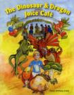 Image for The Dinosaur &amp; Dragon Juice Cafâe