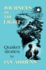 Image for Journeys in the Light : Quaker Stories