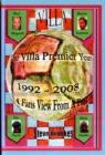Image for The Villa Premier Years 1992 - 2008 (A Fans View from a Fan)
