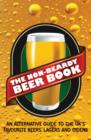 Image for The non-beardy beer book  : an alternative guide to the UK&#39;s favourite beers, lagers and ciders