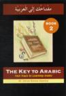 Image for The key to Arabic  : fast track to learning ArabicBook 2