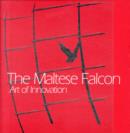 Image for The Maltese Falcon : Art of Innovation