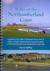Image for Walks on the Northumberland Coast : A Guide to Ten Walks of Between Three and Six Miles in Length Exploring the Coast and Castles of Northumberland from Warkworth to Berwick