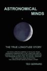Image for Astronomical Minds : The True Longitude Story