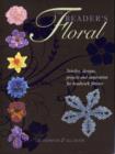 Image for Beader&#39;s Floral : Stitches, Designs, Projects and Inspiration for Beadwork Flowers