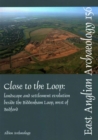 Image for Close to the Loop  : landscape and settlement evolution beside the Biddenham Loop, west of Bedford