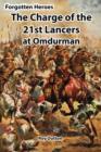 Image for Forgotten Heroes : The Charge of the 21st Lancers at Omdurman