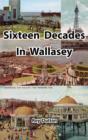 Image for Sixteen Decades in Wallasey