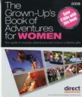 Image for The Grown-up&#39;s Book of Adventures for Women : Your Guide to Unusual, Adventurous and Once-in-a-lifetime Gifts