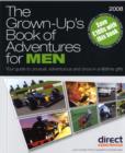 Image for The Grown-up&#39;s Book of Adventures for Men : Your Guide to Unusual, Adventurous and Once-in-a-lifetime Gifts