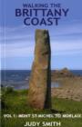 Image for Walking the Brittany Coast : v. 1 : Mont St-Michel to Morlaix