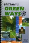 Image for Brittany&#39;s Green Ways : A Guide to Re-used Railway Tracks and Canal Towpaths