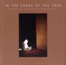 Image for In the shade of the tree  : a photographic odyssey through the Muslim world