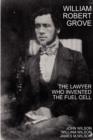 Image for William Robert Grove : The Lawyer Who Invented the Fuel Cell