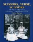 Image for Scissors, Nurse, Scissors : The Diary of a Student Nurse at St. Bartholomew&#39;s Hospital London 1959-1962