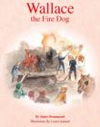 Image for Wallace the Fire Dog