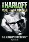 Image for Boris Karloff  : more than a monster - the authorised biography