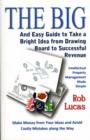 Image for The BIG and Easy Guide to Take a Bright Idea from Drawing Board to Successful Revenue : Intellectual Property Management Made Simple
