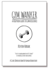 Image for Gym Wanker a Foolproof Guide to Gym Excellence